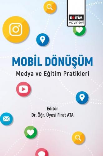 Mobil Dönüşüm Medya ve Eğitim Pratikleri