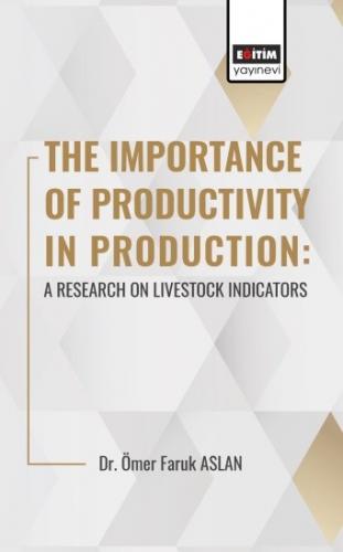 The Importance Of Productivity In Production: A Research On Livestock Indicators