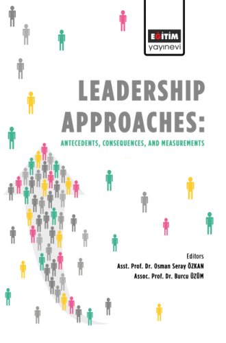 Leadership Approaches Antecedents, Consequences, and Measurements