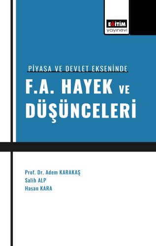 Piyasa ve Devlet Ekseninde F A Hayek ve Düşünceleri