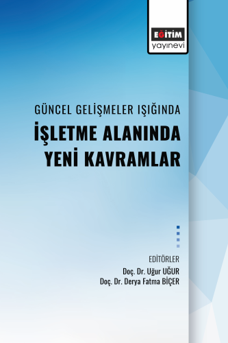 Güncel Gelişmeler Işıgında Alanında İşletme Alanında Yeni Kavramlar