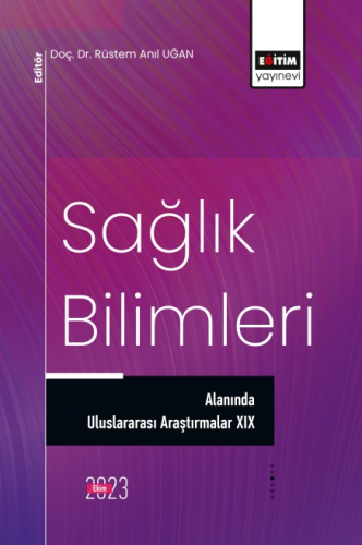 Sağlık Bilimleri Alanında Uluslararası Araştırmalar XIX