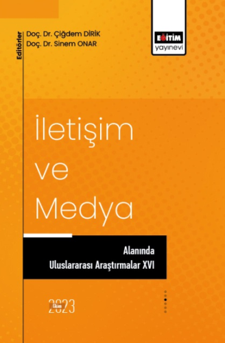 İletişim ve Medya Alanında Uluslararası Araştırmalar XVI