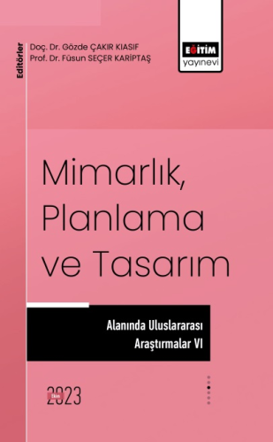 Mimarlık, Planlama ve Tasarım Alanında Uluslararası Çalışmalar VI