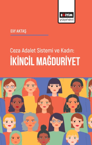 Ceza Adalet Sistemi ve Kadın İkincil Mağduriyet