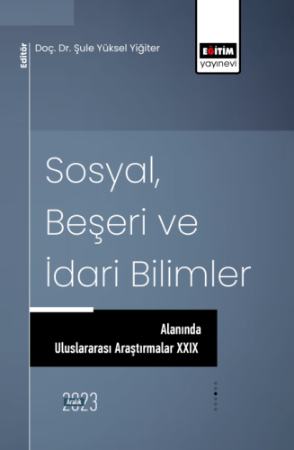 Sosyal, Beşeri ve İdari Bilimler Alanında Uluslararası Araştırmalar XX