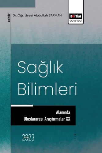 Sağlık Bilimleri Alanında Uluslararası Araştırmalar XX