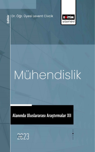 Mühendislik Alanında Uluslararası Araştırmalar XII