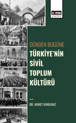 Dünden Bugüne Türkiyenin Sivil Toplum Kültürü