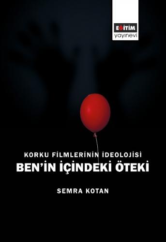 Korku Filmlerinin İdeolojisi Ben’in İçindeki Öteki