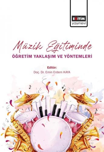 Müzik Eğitiminde Öğretim Yaklaşım Ve Yöntemleri