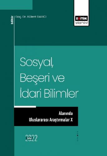 Sosyal, Beşeri ve İdari Bilimler Alanında Uluslararası Araştırmalar X