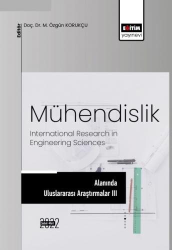 Mühendislik Alanında Uluslararası Araştırmalar III