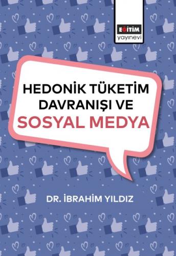 Hedonik Tüketim Davranışı Ve Sosyal Medya