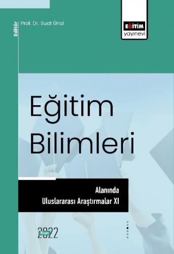 Eğitim Bilimleri Alanında Uluslararası Araştırmalar XI