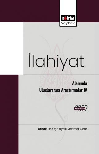 İlahiyat Alanında Uluslararası Araştırmalar IV