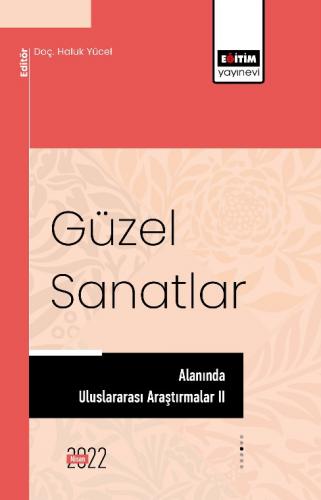 Güzel Sanatlar Alanında Uluslararası Araştırmalar II