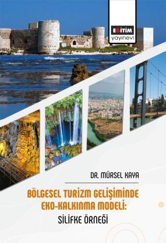 Bölgesel Turizm Gelişiminde Eko-Kalkınma Modeli: Silifke Örneği