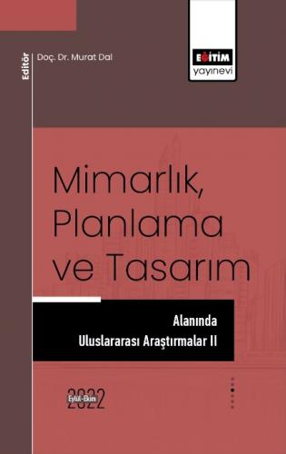 Mimarlık, Planlama ve Tasarım Alanında Uluslararası Araştırmalar II