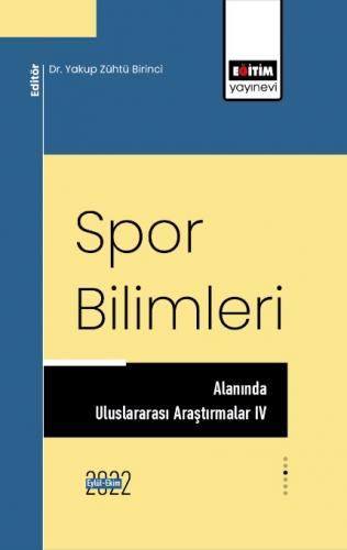 Spor Bilimleri Alanında Uluslararası Araştırmalar IV