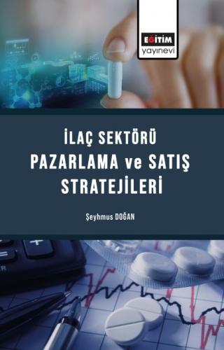 İlaç Sektörü Satış Ve Pazarlama Stratejileri