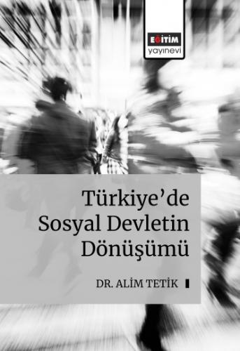 Türkiye’de Sosyal Devletin Dönüşümü