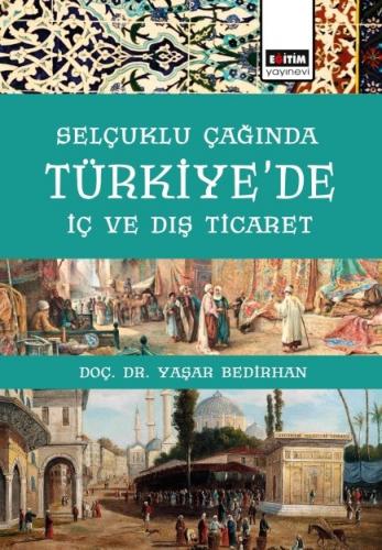 Selçuklu Çağında Türkiye’de İç Ve Dış Ticaret