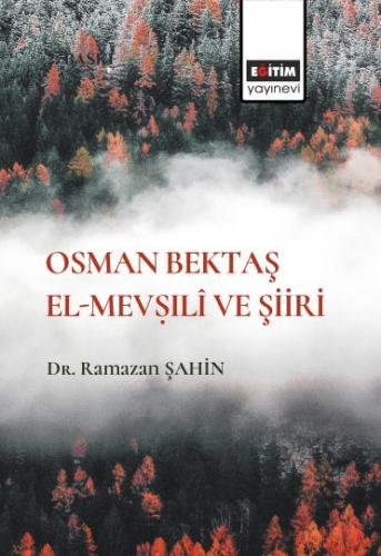 Osman Bektaş El- Mevṣılî Ve Şiiri