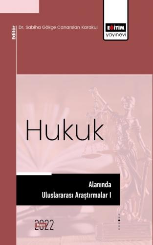 Hukuk Alanında Uluslararası Araştırmalar I-International Research in Law Sciences