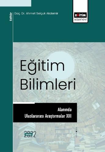 Eğitim Bilimleri Alanında Uluslararası Araştırmalar XIII