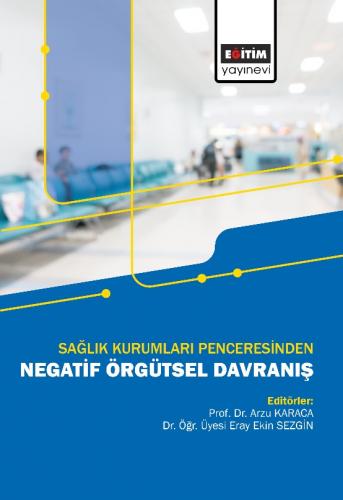 Sağlık Kurumları Penceresinden Negatif Örgütsel Davranış