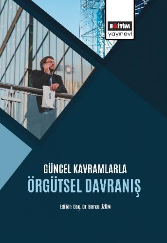 Güncel Kavramlarla Örgütsel Davranış