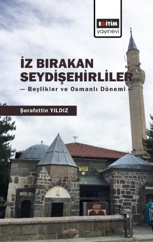İz Bırakan Seydişehirliler: Beylikler ve Osmanlı Dönemi
