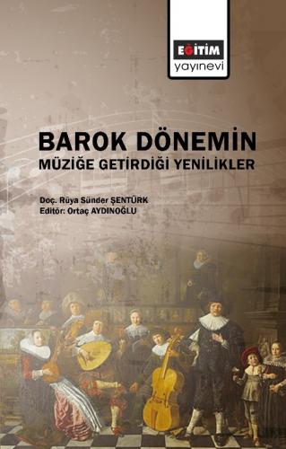 Barok Dönemin Müziğe Getirdiği Yenilikler