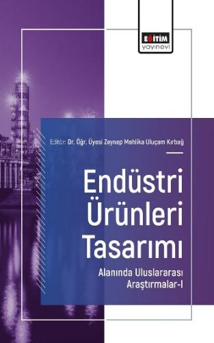 Endüstri Ürünleri Tasarımı Alanında Uluslararası Araştırmalar-I