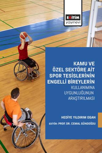 Kamu ve Özel Sektöre Ait Spor Tesislerinin Engelli Bireylerin Kullanım