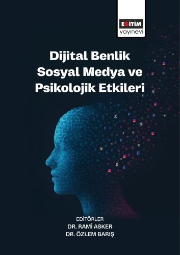 Dijital Benlik Sosyal Medya ve Psikolojik Etkileri