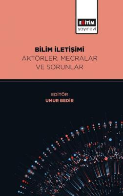 Bilim İletişimi Aktörler, Mecralar ve Sorunlar