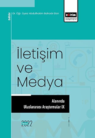 İletişim ve Medya Alanında Uluslararası Araştırmalar IX