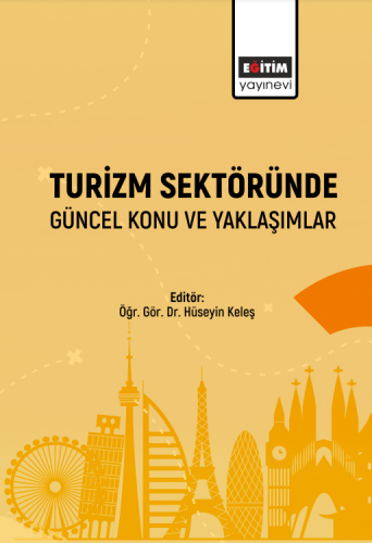 Turizm Sektöründe Güncel Konu Ve Yaklaşımlar (E-Kitap)