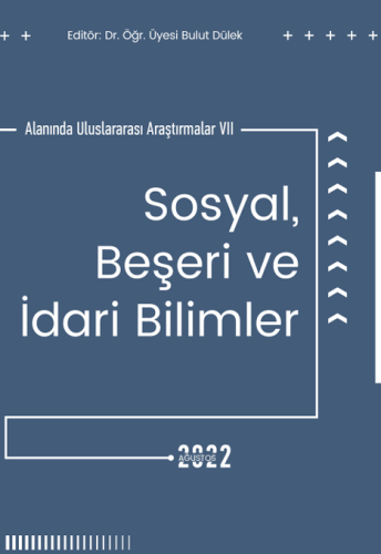 Sosyal Beşeri Ve İdari Bilimler Alanında Uluslararası Araştırmalar VII