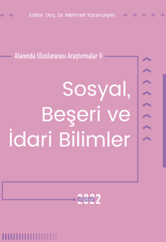 Sosyal Beşeri Ve İdari Bilimler Alanında Uluslararası Araştırmalar V (