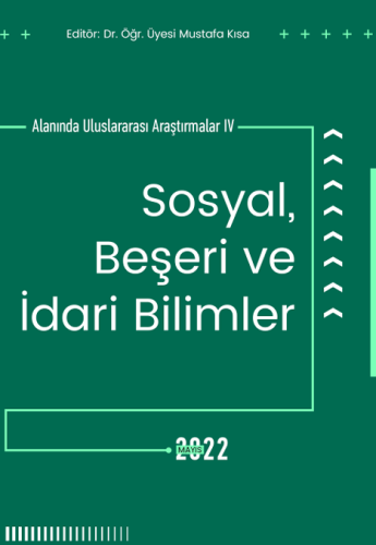 Sosyal Beşeri Ve İdarı Bilimler Alanında Uluslararası Araştırmalar IV (E-Kitap)