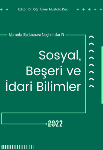 Sosyal Beşeri Ve İdarı Bilimler Alanında Uluslararası Araştırmalar IV 