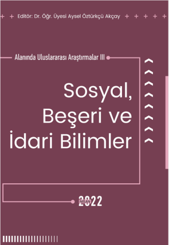 Sosyal Beşeri Ve İdarı Bilimler Alanında Uluslararası Araştırmalar III