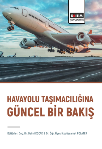 Havayolu Taşımacılığına Güncel Bir Bakış (E-Kitap)