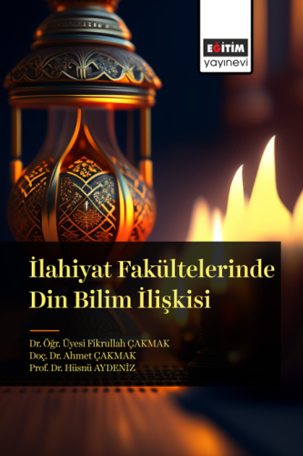 İlahiyat Fakültelerinde Din Bilim İlişkisi (E-Kitap)