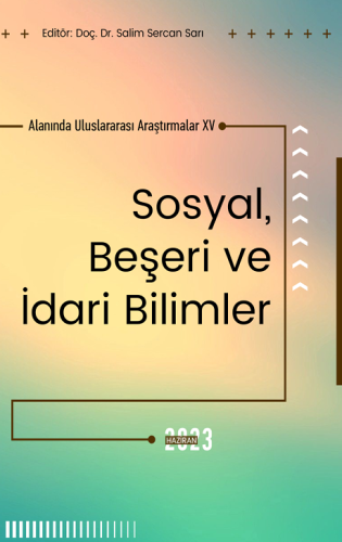 Sosyal Beşeri Ve İdari Bilimler Alanında Uluslararası Araştırmalar XV 