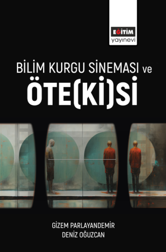 Bilim Kurgu Sineması Ve Öte(Ki)Si (E-Kitap)