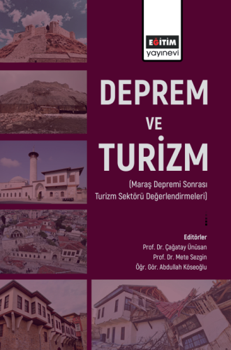 Deprem Ve Turizm (Maraş Depremi Sonrası Turizm Sektörü Değerlendirmele